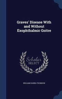 Graves' Disease With and Without Exophthalmic Goitre