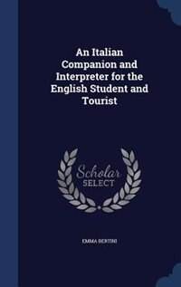 Front cover_An Italian Companion and Interpreter for the English Student and Tourist