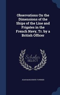 Front cover_Observations On the Dimensions of the Ships of the Line and Frigates in the French Navy, Tr. by a British Officer