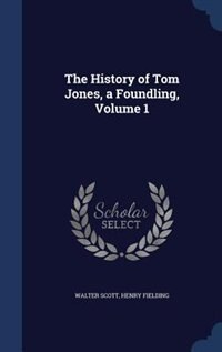 The History of Tom Jones, a Foundling, Volume 1