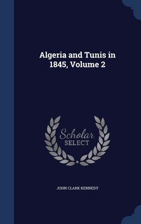 Front cover_Algeria and Tunis in 1845, Volume 2