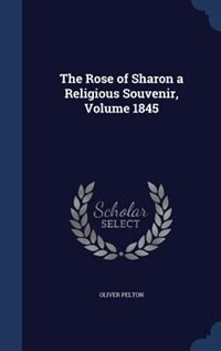Front cover_The Rose of Sharon a Religious Souvenir, Volume 1845