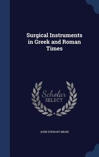 Couverture_Surgical Instruments in Greek and Roman Times