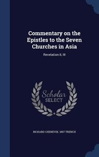 Commentary on the Epistles to the Seven Churches in Asia: Revelation II, III