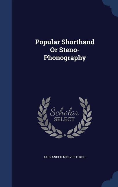 Popular Shorthand Or Steno-Phonography