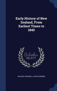 Couverture_Early History of New Zealand, From Earliest Times to 1840