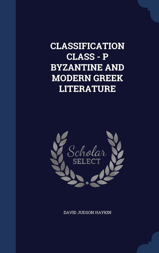 Couverture_CLASSIFICATION CLASS - P BYZANTINE AND MODERN GREEK LITERATURE