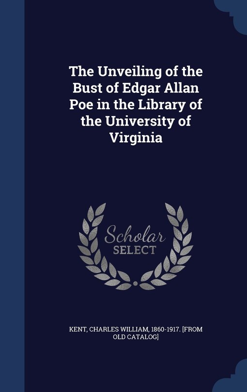 Couverture_The Unveiling of the Bust of Edgar Allan Poe in the Library of the University of Virginia