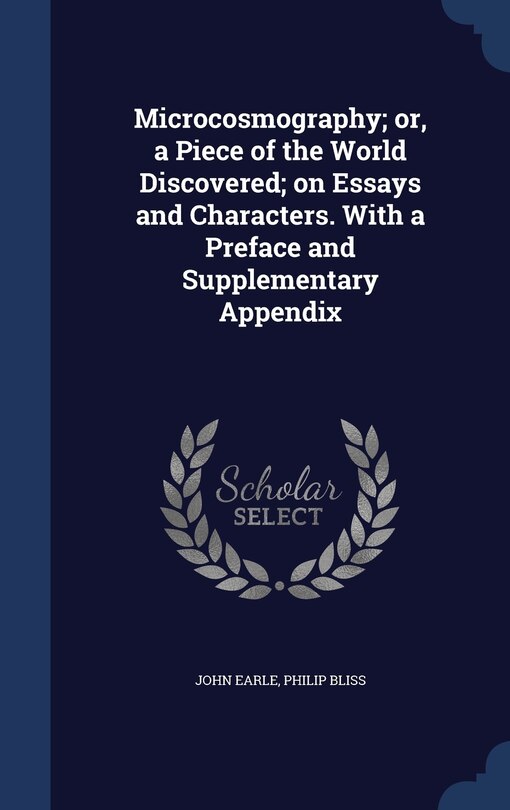 Front cover_Microcosmography; or, a Piece of the World Discovered; on Essays and Characters. With a Preface and Supplementary Appendix