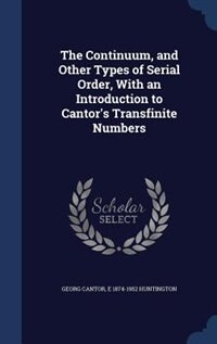 Couverture_The Continuum, and Other Types of Serial Order, With an Introduction to Cantor's Transfinite Numbers