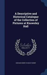Couverture_A Descriptive and Historical Catalogue of the Collection of Pictures at Knowsley Hall