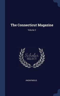 Front cover_The Connecticut Magazine; Volume 2
