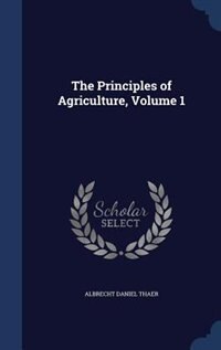 Front cover_The Principles of Agriculture, Volume 1