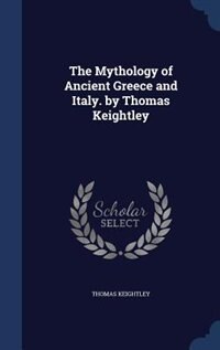 Couverture_The Mythology of Ancient Greece and Italy. by Thomas Keightley