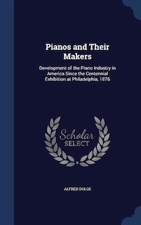 Couverture_Pianos and Their Makers