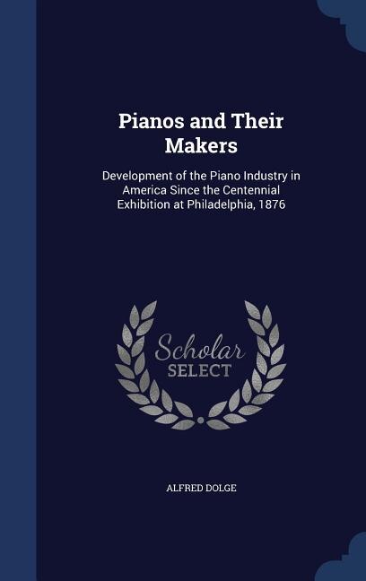 Couverture_Pianos and Their Makers