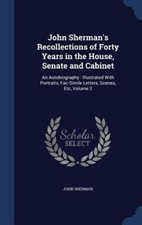 Front cover_John Sherman's Recollections of Forty Years in the House, Senate and Cabinet