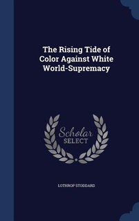 The Rising Tide of Color Against White World-Supremacy