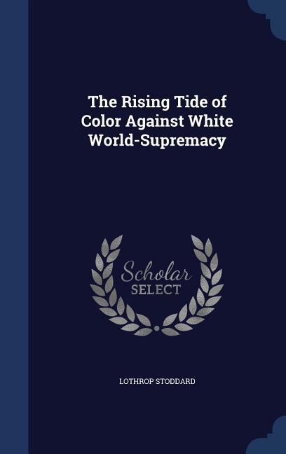 The Rising Tide of Color Against White World-Supremacy