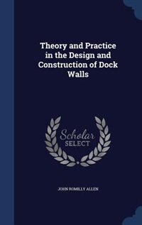 Front cover_Theory and Practice in the Design and Construction of Dock Walls
