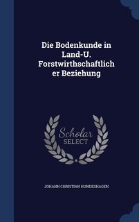 Couverture_Die Bodenkunde in Land-U. Forstwirthschaftlicher Beziehung