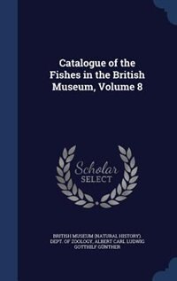 Front cover_Catalogue of the Fishes in the British Museum, Volume 8