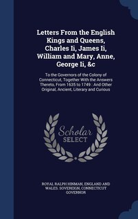 Front cover_Letters From the English Kings and Queens, Charles Ii, James Ii, William and Mary, Anne, George Ii, &c