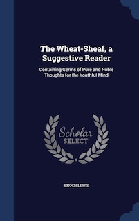Front cover_The Wheat-Sheaf, a Suggestive Reader
