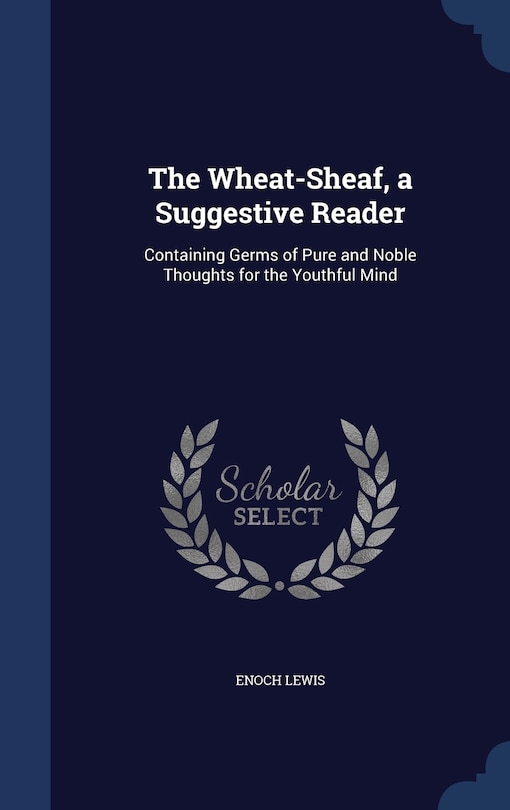 Front cover_The Wheat-Sheaf, a Suggestive Reader