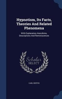 Front cover_Hypnotism, Its Facts, Theories And Related Phenomena