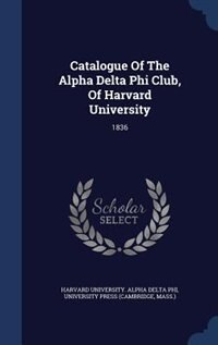 Front cover_Catalogue Of The Alpha Delta Phi Club, Of Harvard University