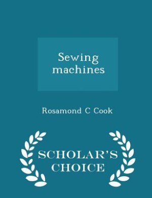 Couverture_Sewing machines  - Scholar's Choice Edition