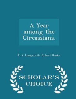 Front cover_A Year among the Circassians. - Scholar's Choice Edition