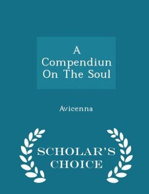 Couverture_A Compendiun On The Soul - Scholar's Choice Edition