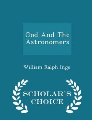 God And The Astronomers - Scholar's Choice Edition