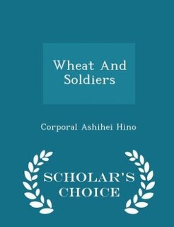 Couverture_Wheat And Soldiers - Scholar's Choice Edition