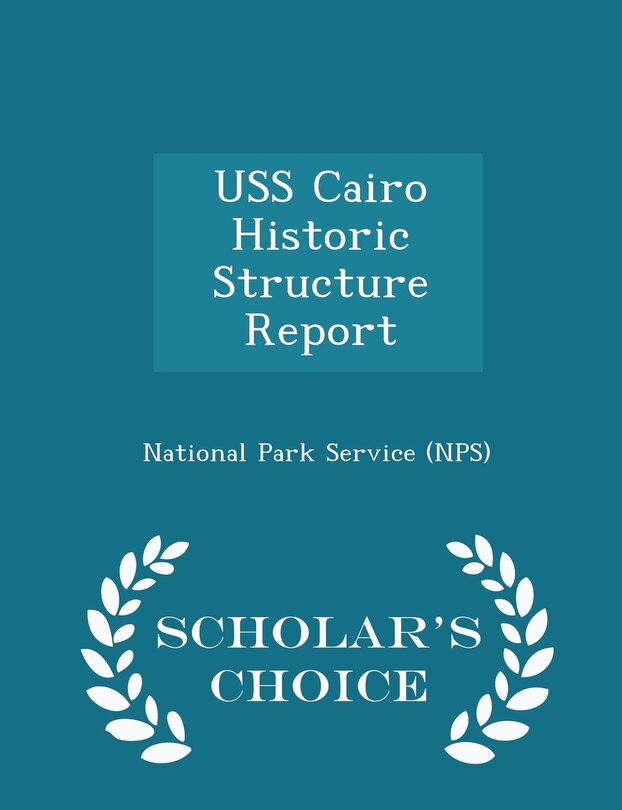 Front cover_USS Cairo Historic Structure Report - Scholar's Choice Edition