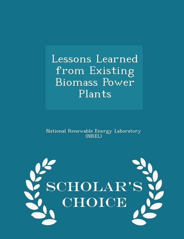 Couverture_Lessons Learned from Existing Biomass Power Plants - Scholar's Choice Edition