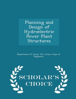 Front cover_Planning and Design of Hydroelectric Power Plant Structures - Scholar's Choice Edition