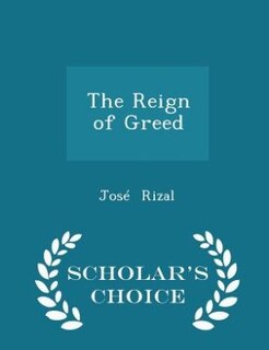 Front cover_The Reign of Greed - Scholar's Choice Edition