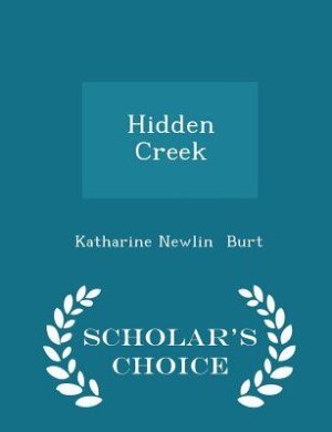 Hidden Creek - Scholar's Choice Edition