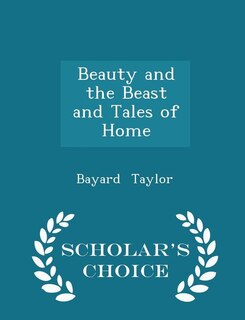 Front cover_Beauty and the Beast and Tales of Home - Scholar's Choice Edition