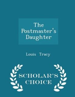 Front cover_The Postmaster's Daughter - Scholar's Choice Edition