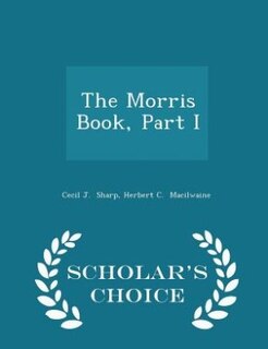 Front cover_The Morris Book, Part I - Scholar's Choice Edition