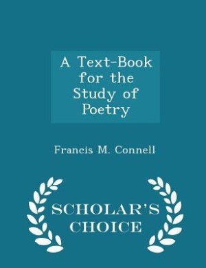 A Text-Book for the Study of Poetry - Scholar's Choice Edition