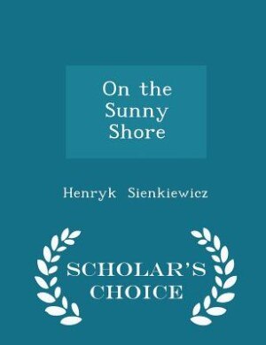 Front cover_On the Sunny Shore - Scholar's Choice Edition