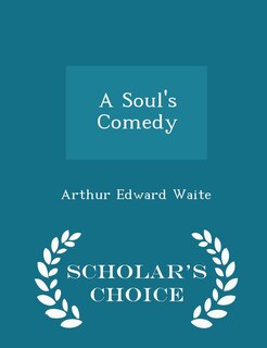 Front cover_A Soul's Comedy - Scholar's Choice Edition