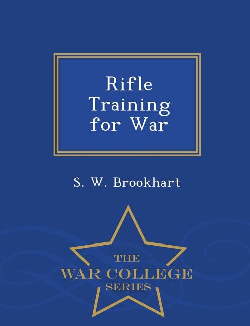 Front cover_Rifle Training for War - War College Series
