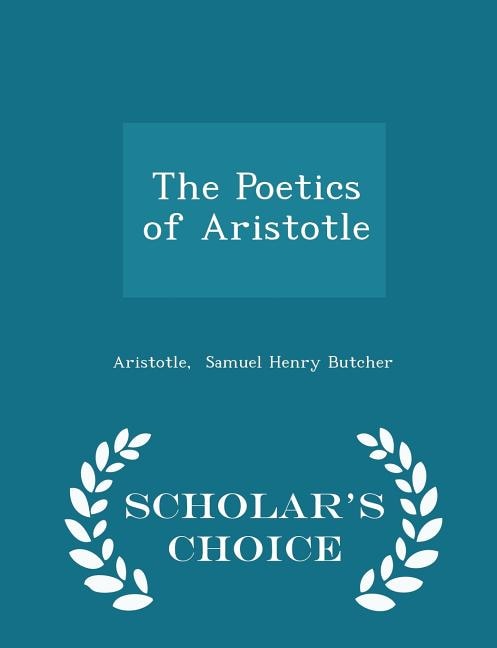 The Poetics of Aristotle - Scholar's Choice Edition