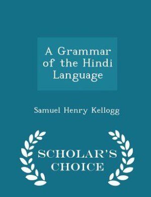 Couverture_A Grammar of the Hindi Language - Scholar's Choice Edition